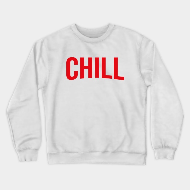 CHILL -Bold Red Netflix style logo Crewneck Sweatshirt by Off the Page